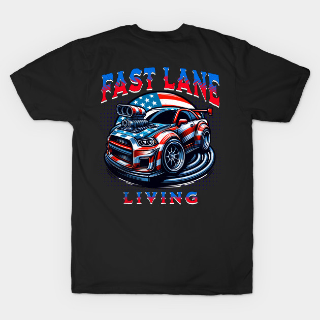 Fast Lane Living Racecar USA American Flag Car Racing America by Carantined Chao$